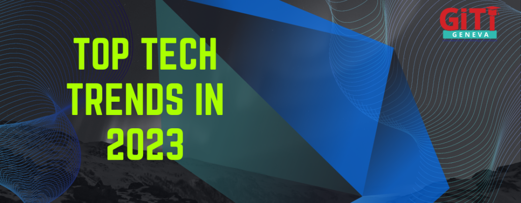 The Future of Information Technology: Top Tech Trends in 2023