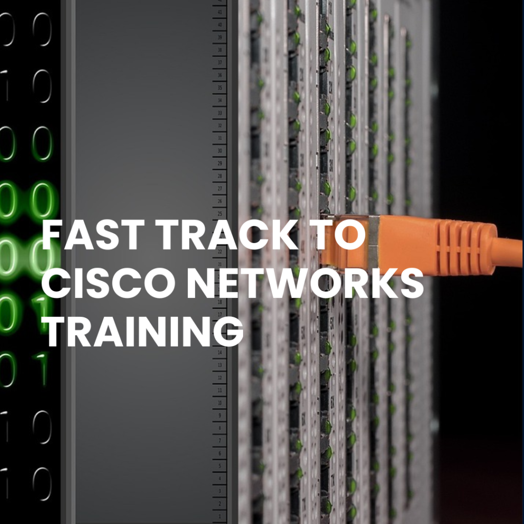 Fast track to CISCO networks training